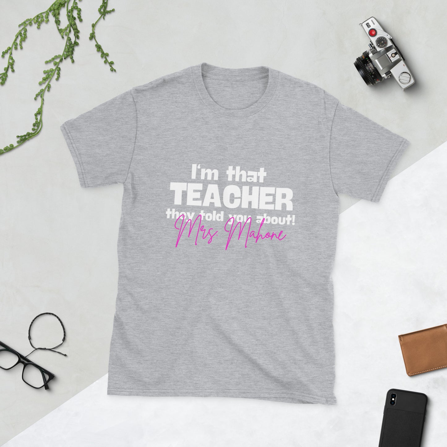"I'm That Teacher" Adult T-shirt (Words and Colors are CUSTOMIZABLE...PUT INFO IN NOTES)