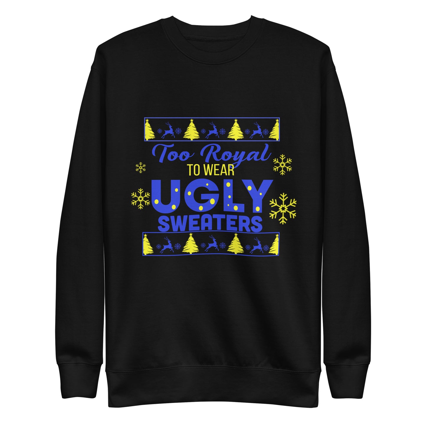 Adult "Too Royal" Christmas Sweatshirt