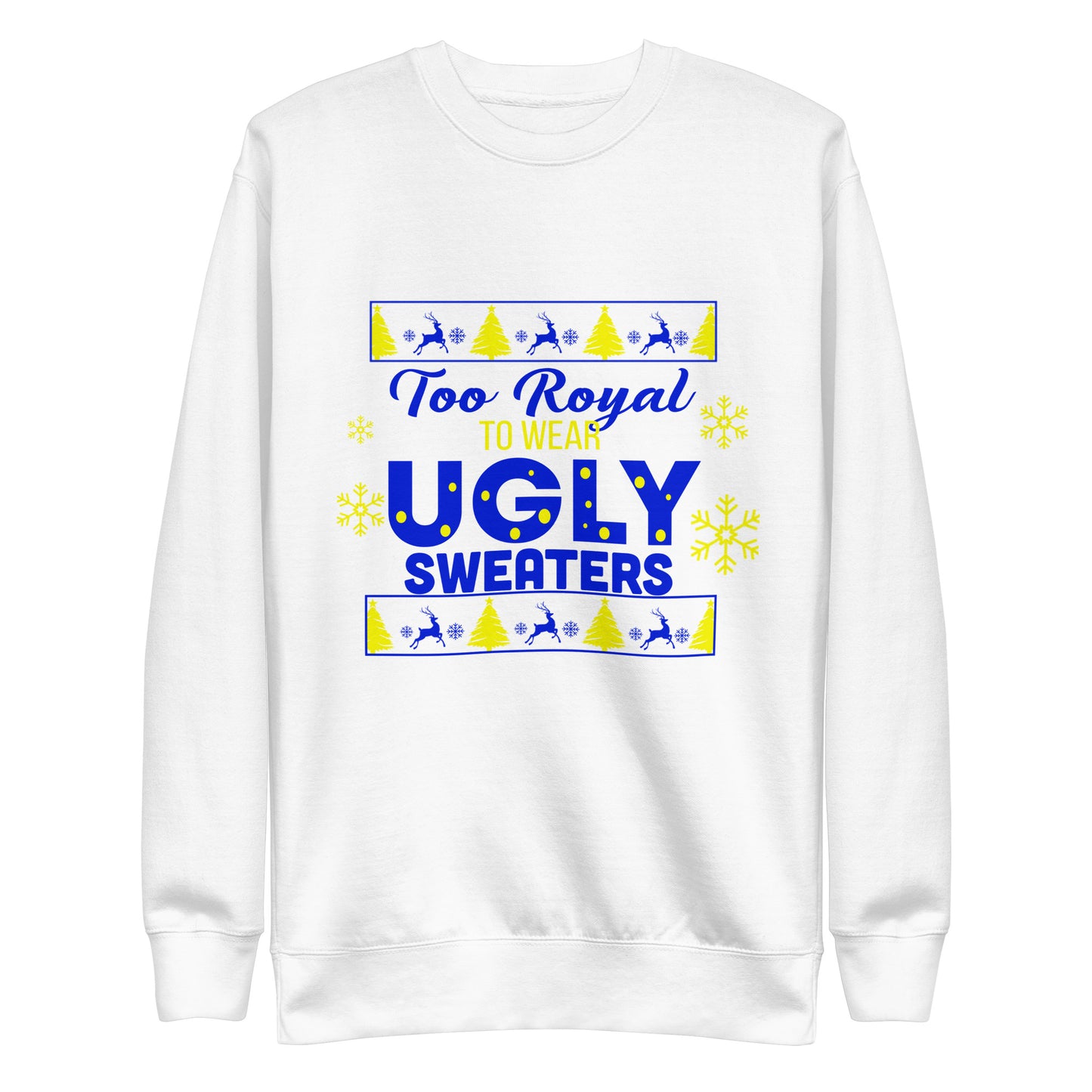 Adult "Too Royal" Christmas Sweatshirt