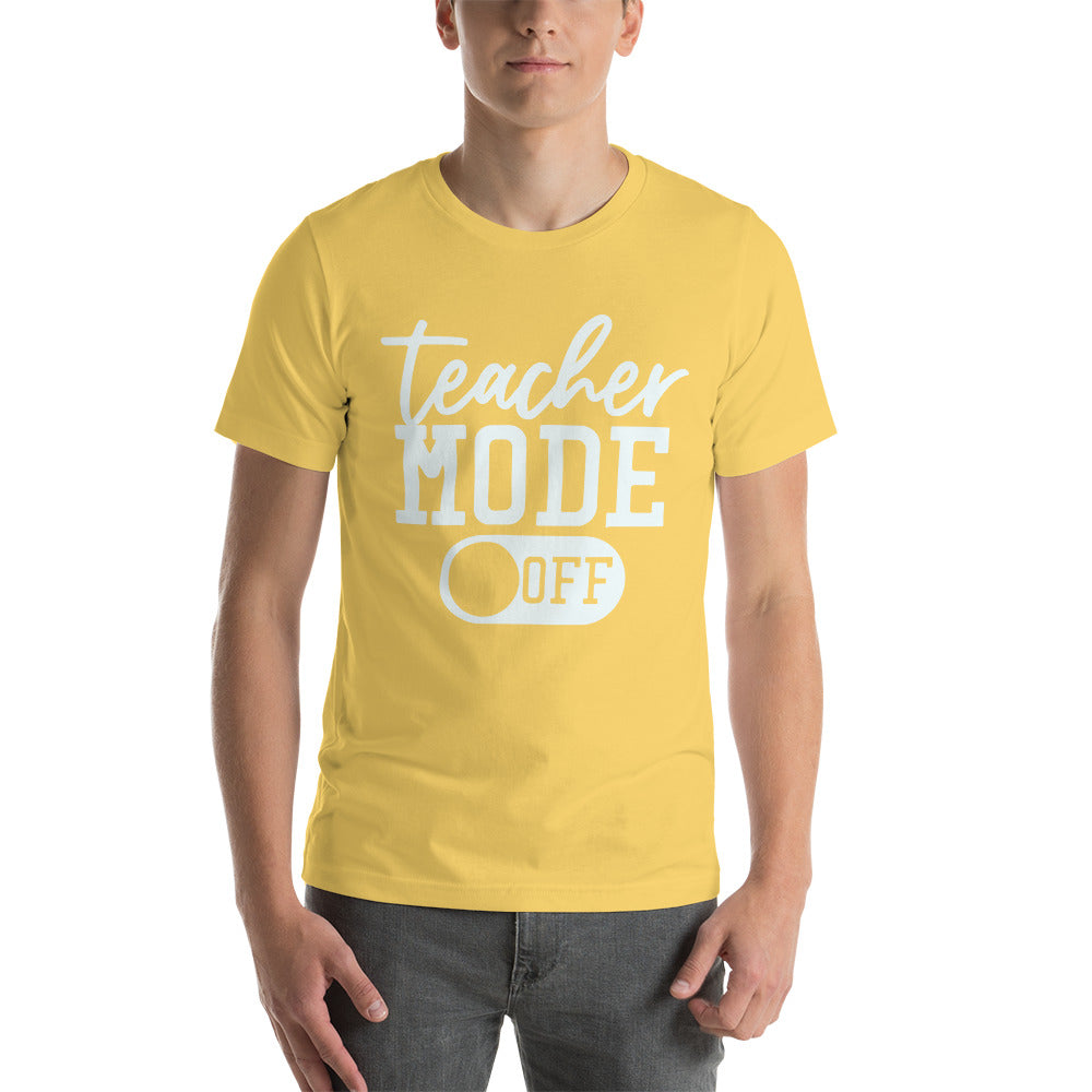 Adult Unisex “Teacher Mode Off” T-shirt