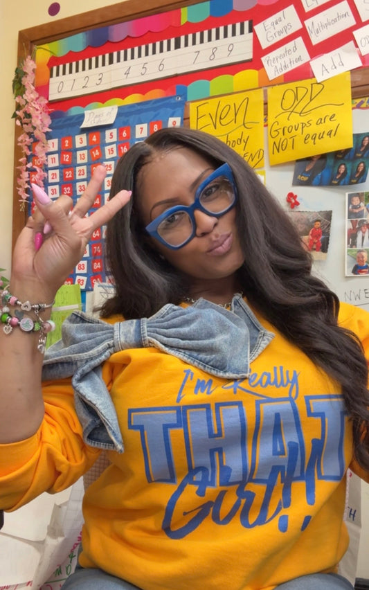 "I'm Really THAT Girl" Sweatshirt