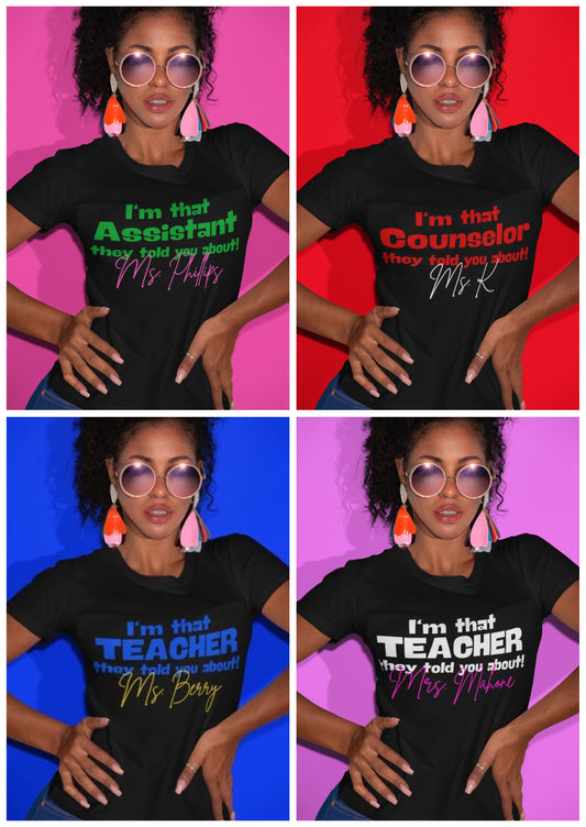 "I'm That Teacher" Adult T-shirt (Words and Colors are CUSTOMIZABLE...PUT INFO IN NOTES)