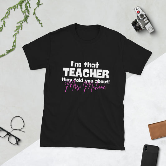 "I'm That Teacher" Adult T-shirt (Words and Colors are CUSTOMIZABLE...PUT INFO IN NOTES)