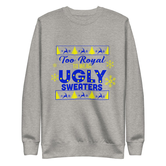 Adult "Too Royal" Christmas Sweatshirt